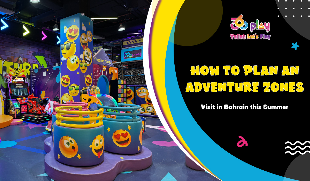 How to Plan an Adventure Zones Visit in Bahrain this Summer